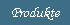 Produkte